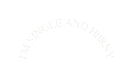 I m Single and H0rny